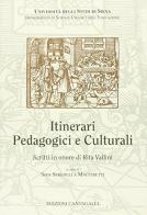 Itinerari pedagogici e culturali. Scritti in onore di Rita Vallini edito da Cantagalli