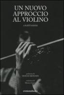 Un nuovo approccio al violino di Kató Havas edito da Cremonabooks