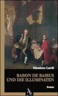 Baron de Bassus und die Illuminaten di Massimo Lardi edito da L'ora d'oro