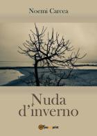 Nuda d'inverno di Noemi Carcea edito da Youcanprint