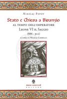 Stato e Chiesa a Bisanzio al tempo dell'imperatore Leone VI il Saggio (886-912) di Nikolai Popov edito da Arbor Sapientiae Editore