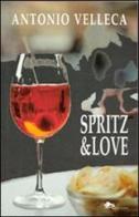 Spritz&Love di Antonio Velleca edito da Supernova