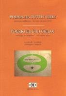 Poesia da tutti i cieli. Antologia del premio. Ediz. italiana e esperanto edito da Edizioni Eva