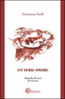 Un vero amore di Graziano Sarli edito da CSA Editrice