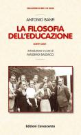 La filosofia dell'educazione. Scritti scelti di Antonio Banfi edito da Edizioni Conoscenza