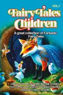 Fairy tales for children. A great collection of fantastic fairy tales vol.7 edito da Youcanprint