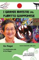 La mostruosa arte di Go Nagai. I grandi maestri del fumetto giapponese. Ediz. ampliata edito da Youcanprint