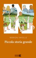 Piccola storia grande di Marion Fayolle edito da NN Editore
