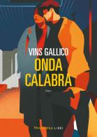 Onda calabra di Vins Gallico edito da Fandango Libri
