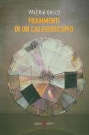 Frammenti di un caleidoscopio di Valeria Gallo edito da Capponi Editore