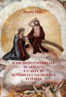 Il giudizio universale di Arienzo e l'arte di sensibilità valedesiana in Italia di Rosario Pinto edito da Print Art