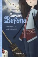 Cercasi befana. La vera storia di Graziella Patatella. Nuova ediz. di Giorgio Volpe edito da Risfoglia Editore