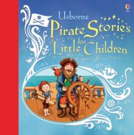 Pirate stories for little children. Ediz. illustrata edito da Usborne