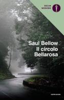 Il circolo Bellarosa di Saul Bellow edito da Mondadori