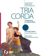 Tria corda. Percorso breve. Strumenti per la didattica inclusiva. Per i Licei e gli Ist. magistrali. Con e-book. Con espansione online di Angelo Diotti, Sergio Dossi, Franco Signoracci edito da SEI