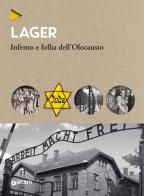 Lager. Inferno e follia dell'olocausto edito da Giunti Editore