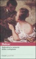 Splendori e miserie delle cortigiane di Honoré de Balzac edito da Garzanti