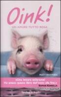 Oink! Un amore tutto rosa di Matt Whyman edito da Sperling & Kupfer