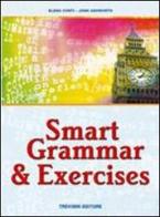 Smart grammar & exercises. Per le Scuole superiori di Elena Conti, John Ashworth edito da Trevisini