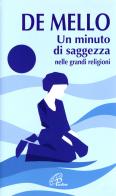 Un minuto di saggezza. Nelle grandi religioni di Anthony De Mello edito da Paoline Editoriale Libri