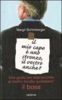 Il mio capo è uno stronzo, il vostro anche? di Margit Schönberger edito da Armenia