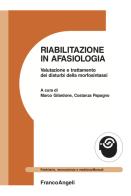 Riabilitazione in afasiologia. Valutazione e trattamento dei disturbi della morfosintassi edito da Franco Angeli