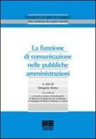 La funzione di comunicazione nelle pubbliche amministrazioni di Luciano Vandelli edito da Maggioli Editore