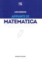 Appunti di matematica per il laboratorio tecnologia degli istituti industriali di Lino Bisenzi edito da Nardini
