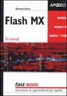 Flash MX. Siti animati di Giovanni Antico edito da Apogeo