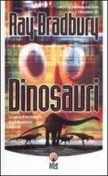 Dinosauri di Ray Bradbury edito da Net