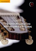 Metodo integrativo per chitarra a 10 corde. Con video online di Leonardo Gallucci edito da Fingerpicking.net