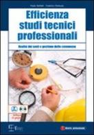 Efficienza studi tecnici professionali. Analisi dei costi e gestione delle commesse. Con CD-ROM di Paolo Ruffatti, Federico Padovan edito da Legislazione Tecnica