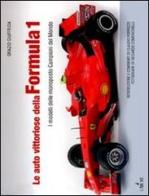 Le auto vittoriose della Formula 1. I modelli delle monoposto campioni del mondo. Ediz. illustrata di Orazio Giuffrida edito da L'Airone Editrice Roma