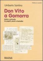 Don Vito a Gomorra. Mafia e antimafia tra papelli, pizzini e bestseller di Umberto Santino edito da Editori Riuniti Univ. Press
