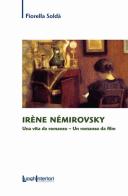 Irène Némirovsky. Una vita da romanzo. Un romanzo da film di Fiorella Soldà edito da LuoghInteriori