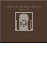 Annuario storico della Valpolicella 1999-2000 edito da Editrice La Grafica