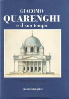 Giacomo Quarenghi e il suo tempo. Atti del Convegno edito da Moretti & Vitali