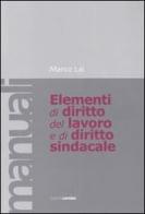 Elementi di diritto del lavoro e sindacale di Marco Lai edito da Edizioni Lavoro