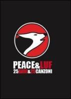 Peace & Luf 25 anni & 25 canzoni. Con CD Audio edito da Bellavite Editore