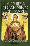 La chiesa in cammino con Maria edito da Gregoriana Libreria Editrice