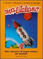 Viva l'italiano. Libro operativo di lingua italiana per bambini vol. 4 edito da Guerra Edizioni