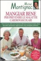 Mangiar bene per prevenire le malattie cardiovascolari di Michel Montignac edito da Hobby & Work Publishing