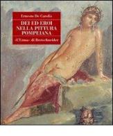 Dei ed eroi nella pittura pompeiana di Ernesto De Carolis edito da L'Erma di Bretschneider