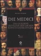 Medici. Das Zertalter der grossen Kunstsammlungen (Die) di Massimo Winspeare edito da Sillabe