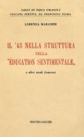 Il '48 nella struttura dell'«Education sentimentale» e altri studi francesi di Lorenza Maranini edito da Nistri-Lischi