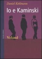 Io e Kaminski di Daniel Kehlmann edito da Voland