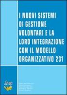 I nuovi sistemi di gestione volontari e la loro integrazione con il modello organizzativo 231 edito da Ars Edizioni Informatiche