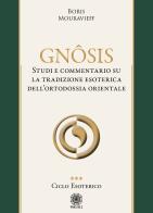 Gnôsis. Studio e commentario su la tradizione esoterica dell'ortodossia orientale vol.3