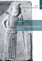 Scultura greca. Dalla fine dell'arcaismo a Olimpia di Luigi Rocchetti edito da Arbor Sapientiae Editore
