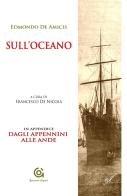 Sull'Oceano. Dagli Appennini alle Ande di Edmondo De Amicis edito da Gammarò Edizioni